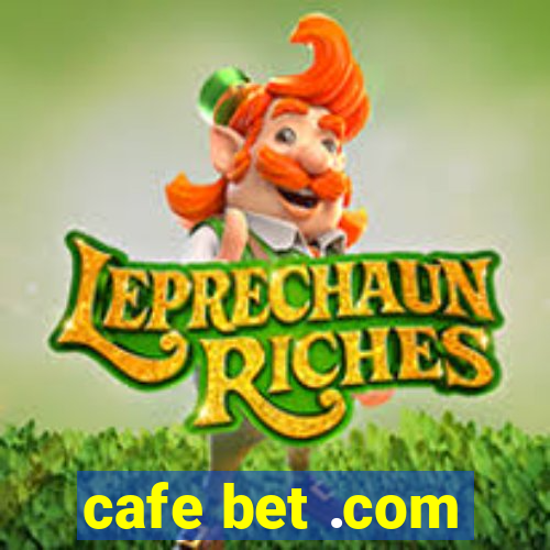 cafe bet .com